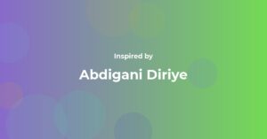 Affirmations Inspired by Abdigani Diriye