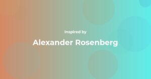 Affirmations Inspired by Alexander Rosenberg