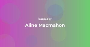 Affirmations Inspired by Aline Macmahon