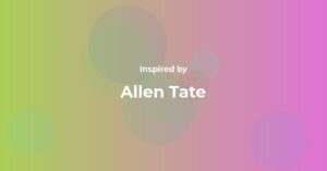 Allen Tate Famous Quotes and Affirmations