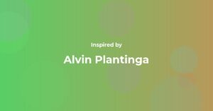Alvin Plantinga Famous Quotes and Affirmations