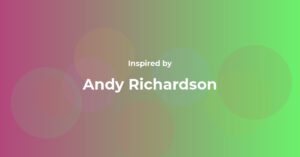 Affirmations Inspired by Andy Richardson