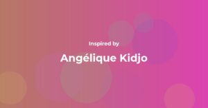 Angélique Kidjo Famous Quotes and Affirmations