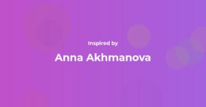 Affirmations Inspired by Anna Akhmanova