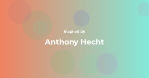 Anthony Hecht Famous Quotes and Affirmations