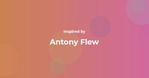 Antony Flew Famous Quotes and Affirmations