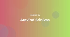 Affirmations Inspired by Aravind Srinivas