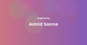 Affirmations Inspired by Astrid Sonne
