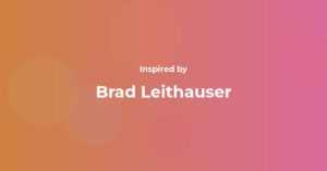 Affirmations Inspired by Brad Leithauser