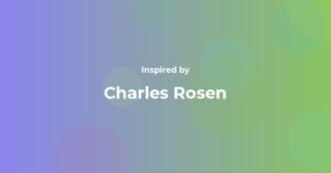 Charles Rosen Famous Quotes and Affirmations
