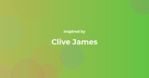 Clive James Famous Quotes and Affirmations