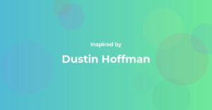 Dustin Hoffman Famous Quotes and Affirmations