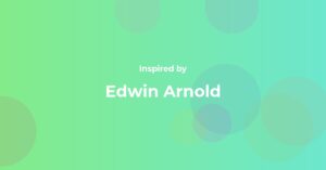 Edwin Arnold Famous Quotes and Affirmations