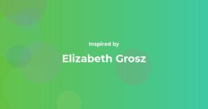 Elizabeth Grosz Famous Quotes and Affirmations