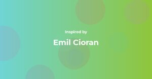 Emil Cioran Famous Quotes and Affirmations