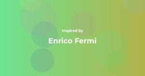 Enrico Fermi Famous Quotes and Affirmations