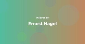 Ernest Nagel Famous Quotes and Affirmations