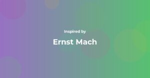 Ernst Mach Famous Quotes and Affirmations