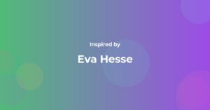 Eva Hesse Famous Quotes and Affirmations