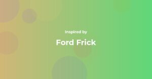 Ford Frick Famous Quotes and Affirmations