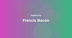 Francis Bacon Famous Quotes and Affirmations