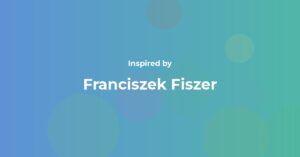 Affirmations Inspired by Franciszek Fiszer