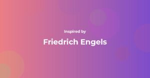 Friedrich Engels Famous Quotes and Affirmations