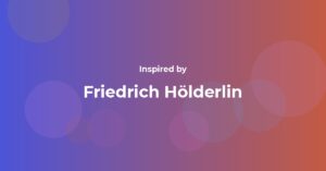 Friedrich Hölderlin Famous Quotes and Affirmations
