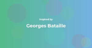 Georges Bataille Famous Quotes and Affirmations
