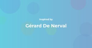 Gérard De Nerval Famous Quotes and Affirmations