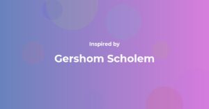 Gershom Scholem Famous Quotes and Affirmations