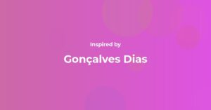 Gonçalves Dias Famous Quotes and Affirmations