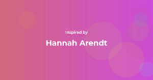Hannah Arendt Famous Quotes and Affirmations