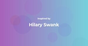 Hilary Swank Famous Quotes and Affirmations