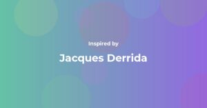 Jacques Derrida Famous Quotes and Affirmations