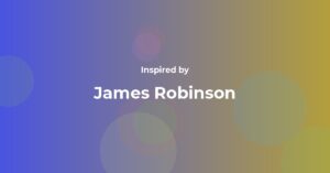 Affirmations Inspired by James Robinson