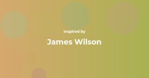 James Wilson Famous Quotes and Affirmations
