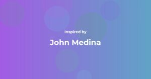 John Medina Famous Quotes and Affirmations