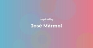 José Mármol Famous Quotes and Affirmations