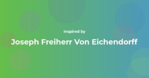 Joseph Freiherr Von Eichendorff Famous Quotes and Affirmations