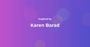 Karen Barad Famous Quotes and Affirmations