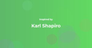 Karl Shapiro Famous Quotes and Affirmations