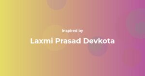 Laxmi Prasad Devkota Famous Quotes and Affirmations