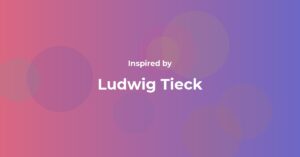 Ludwig Tieck Famous Quotes and Affirmations