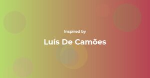 Luís De Camões Famous Quotes and Affirmations