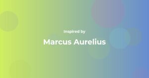 Marcus Aurelius Famous Quotes and Affirmations