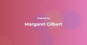 Margaret Gilbert Famous Quotes and Affirmations