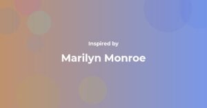 Marilyn Monroe Famous Quotes and Affirmations