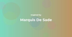 Marquis De Sade Famous Quotes and Affirmations