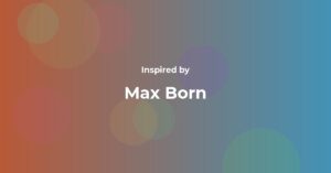 Max Born Famous Quotes and Affirmations
